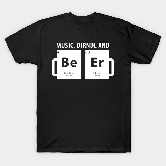 Periodically Shirt  (BeEr) Oktoberfest Music Dirndl and Beer T-Shirt by sheepmerch